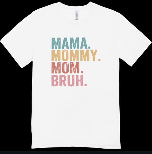 Mama to Bruh T-Shirt